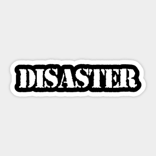 DISASTER Sticker